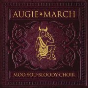 augie march moo you bloody choir