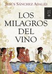 jesus sanchez adalid los milagros del vino portada cover book libro