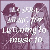 la-sera-music-for-listening-to-music-to-album