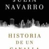 julia-navarro-historia-de-un-canalla