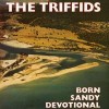 triffids-born-sandy-devotional