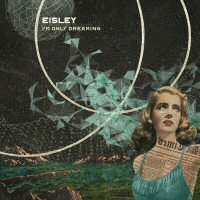 eisley-im-only-dreaming-discos