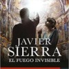 javier-sierra-el-fuego-invisible-novelas