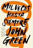 john-green-mil-veces-hasta-siempre-novelas