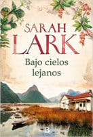 sarah-lark-bajo-cielos-lejanos-novelas
