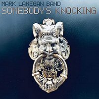 mark-lanegan-band-somebodys-knocking-album