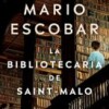 mario-escobar-bibliotecaria-saint-malo-sinopsis