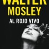 walter-mosley-al-rojo-vivo-libros