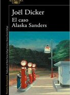 joel-dicker-caso-alaska-sanders-sinopsis