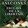 ildefonso-falcones-esclava-libertad-sinopsis