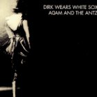 adam and the ants dirk wears white sox cover album portada review critica
