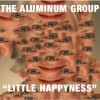 The Aluminum Group – Little Happyness (2008)