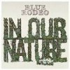 Blue Rodeo – In Our Nature: Avance