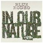 blue rodeo in our nature album disco 2013 cover portada