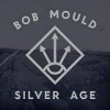 Bob Mould – Silver Age: Avance