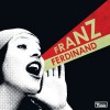Franz Ferdinand – You could have it so much better (2005)