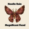 Howlin Rain. Magnificent Fiend (2008)