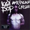 Iggy Pop – Reedición (American Caesar – 1993): Versión