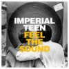 Imperial Teen – Feel The Sound: Avance