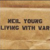 Neil Young – Living with war (2006)