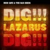 Dig (2008) La Nick Cave & The Bad Seeds. Digzarus