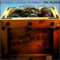 bachman turner overdrive review album portada not fragile