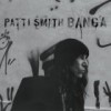 Patti Smith – Banga: Avance