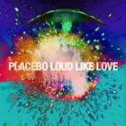 placebo loud like love album cover portada