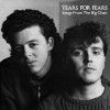 Tears For Fears – Reedición (Songs From The Big Chair – 1985): Versión