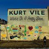 Kurt Vile – Wakin On A Pretty Daze: Avance