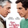 Ahora Los Padres Son Ellos – El suegro De Niro vs el yerno Stiller
