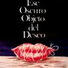 Ese Oscuro Objeto Del Deseo (1977) de Luis Buñuel