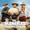 Tráiler: Mil Maneras De Morder El Polvo – Seth MacFarlane – Comedia Del Oeste: trailer