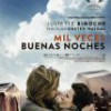 Tráiler: Mil Veces Buenas Noches – Juliette Binoche – Fotografiando Guerras: trailer