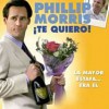 Phillip Morris: ¡Te Quiero! (2009) de Glenn Ficarra y John Requa