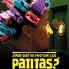 Por Qué Se Frotan Las Patitas (2006) de Álvaro Begines