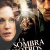 Tráiler: La Sombra De Los Otros – Julianne Moore – Jonathan Rhys Meyers: trailer