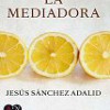 Jesús Sánchez Adalid – La Mediadora