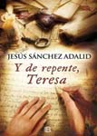 jesus sanchez adalid y de repente teresa book libro
