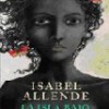 Isabel Allende – La Isla Bajo El Mar