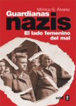 monica Garcia alvarez guardianas nazis libro