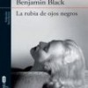 Benjamin Black – La Rubia De Ojos Negros