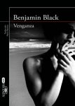 libro venganza benjamín black vengeance portada