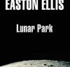 Bret Easton Ellis – Lunar Park
