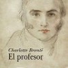 Charlotte Brontë – El Profesor