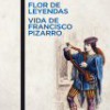 Alejandro Casona – Flor De Leyendas/Vida de Francisco Pizarro