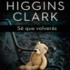 Mary Higgins Clark – Sé Que Volverás