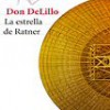 Don DeLillo – La Estrella De Ratner