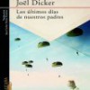 Joël Dicker – Los Últimos Días De Nuestros Padres