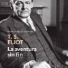 T. S. Eliot – La Aventura Sin Fin